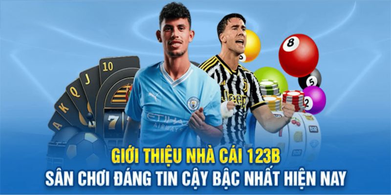 123b - Nhà cái sở hữu chất lượng vượt trội